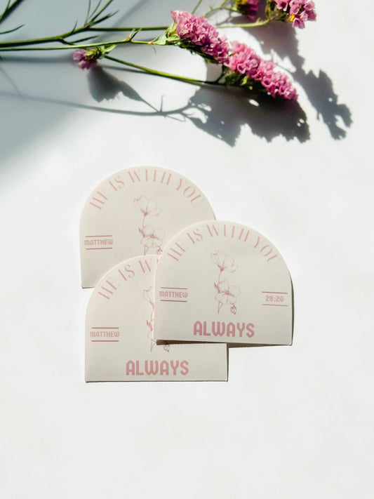 He is with you always, Matthew 28:20, Bible verse sticker