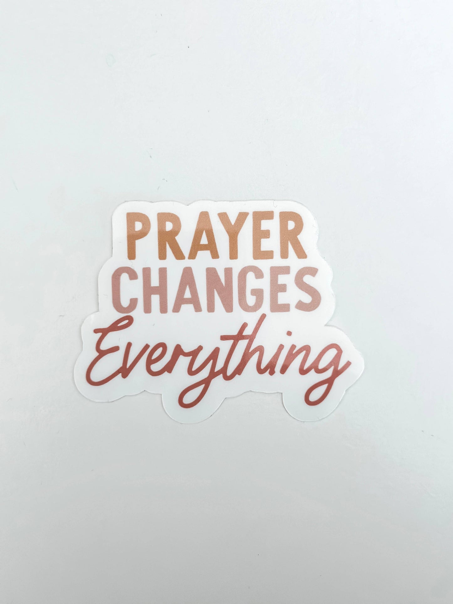 Prayer changes everything | faith bible stickers